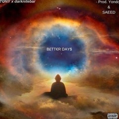 Better Days ft darknitebar