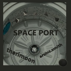 Space port (ft.Arsins Smith)