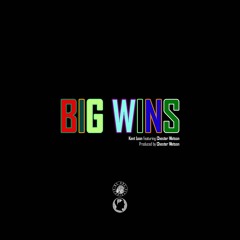 BIG WINS (feat. Chester Watson)