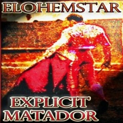 Elohem Star - Explicit Matador