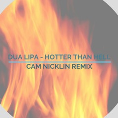 Dua Lipa - Hotter Than Hell ( Cam Nicklin Remix ) ** READ DESCRIPTION **