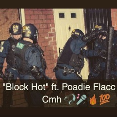 "Block Hot" ft. Poadie Flacc & Freak Cmh