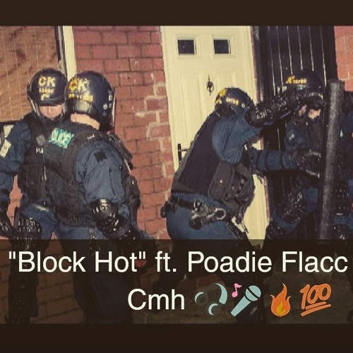 "Block Hot" ft. Poadie Flacc & Freak Cmh