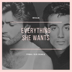 WHAM - Everything She Wants (FINAL DJS Remix)FREE DOWNLOAD