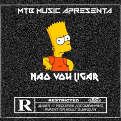 MTB music-Não Vou Ligar (Edy Boy✘ R.Star✘C.Fam0us✘ OG Sigano✘Leonardo)