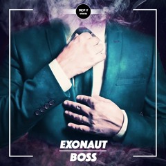 Exonaut - Boss [DROP IT NETWORK EXCLUSIVE]