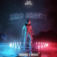 Traibing & Mystic - Zero Gravity