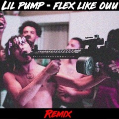 Lil Pump - Flex Like Ouu (Remix Prod Zane)