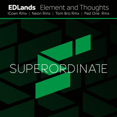 EDLands - Element and Thoughts (Neon Rmx) [Superordinate Music]