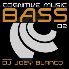 Cognitive Music Bass Episode 02 - DJ Joey Blanco
