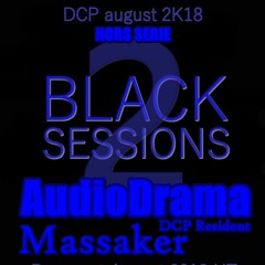 AUDIODRAMA'S MASSAKER @ DCP Hors serie Black sessions 2