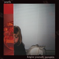 Pearla - Forgive Yourself
