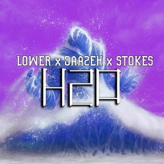 LOWER X STOKES X JAAZEH - H2O (FREE DOWNLOAD)