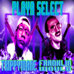 Franklin Would X TRIPPYMANE - PLAYA SELECT