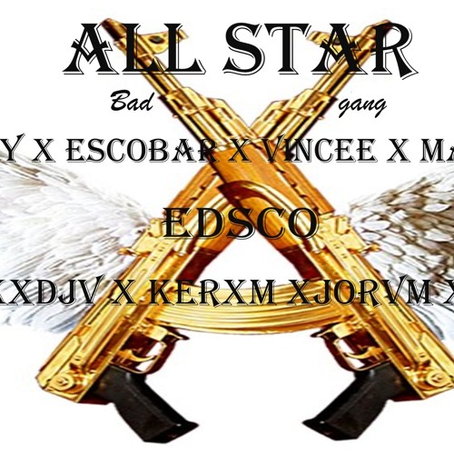 BAD GANG X Escobar X Vincee X Marie Lean X Edsco X Kxdjv X Jorvm X kerxm X MK - Mixed by JC Karma