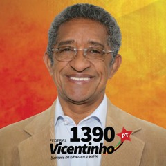 Jingle Vicentinho - 1390 - Sempre na Luta com a Gente