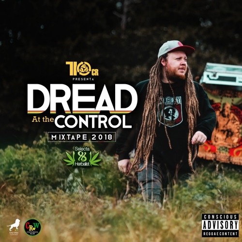 Dread At The Control Mixtape 2018 By Selecta Herbalist