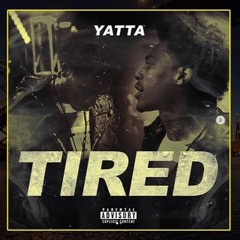 Yatta - Tired