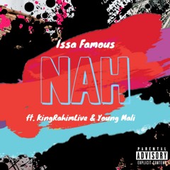 Nah - IssaFamous ft. KingRahimLive & YoungMali