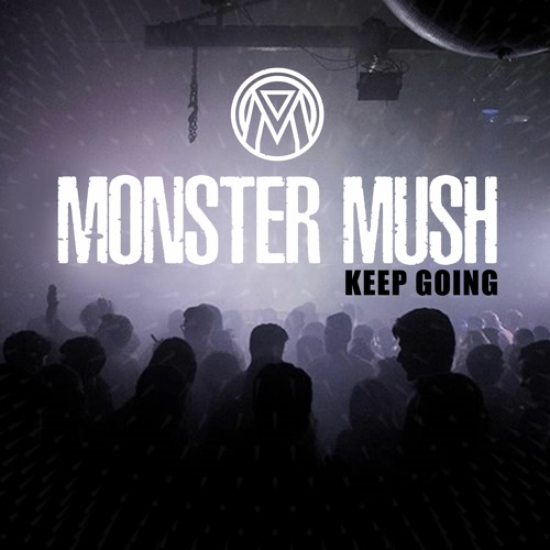 Monster Mush - Keep Going