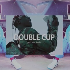 Yung Kaine - Double Cups (prod by : hella sketchy)