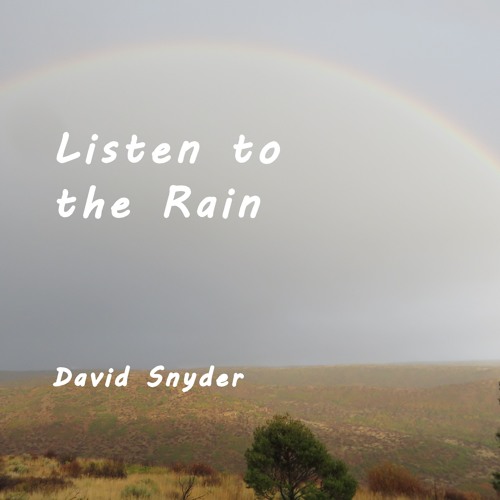 Stream Listen To The Rain by David Snyder Listen online for free on