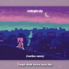 UNIQUE - Midnight Sky (iver$on Remix) (Reigh Malit Future Bass Flip)