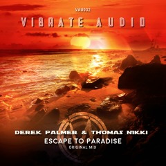 Derek Palmer & Thomas Nikki - Escape To Paradise (Extended Mix)[Vibrate Audio]