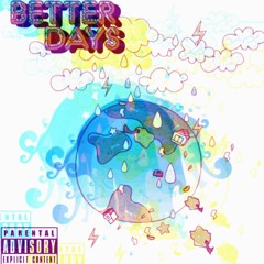 Better Days (Prod. Xtravulous x Young Taylor)