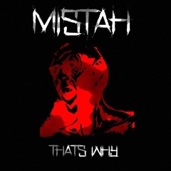 Mistah - That's Why