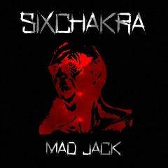 Six Chakra - Mad Jack