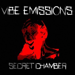 Vibe Emissions - Secret Chamber