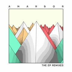 Anarbor - The EP Remixes