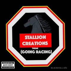 Stallion Creations Theme (Going Racing)