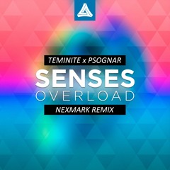 Teminite x PsoGnar - Senses Overload (Nexmark Remix)