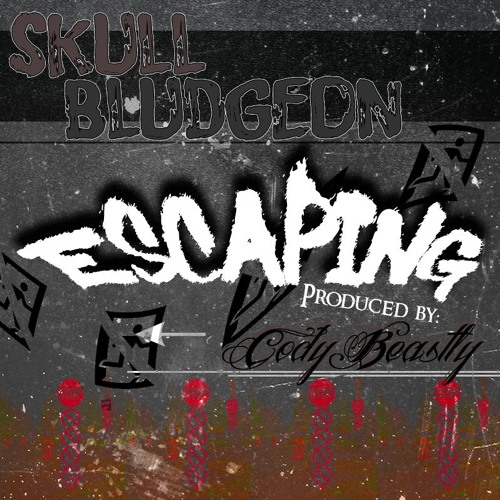 Skull Bludgeon - Escaping (Prod. By Cody Beastly)