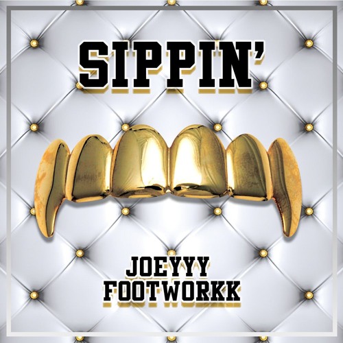 JOEYYY X FOOTWORKK - SIPPIN' [TRAP]
