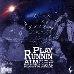 Play Runnin ft. Sethii Shmactt, Young Zip, Fitz (Prod by DJ OFFICIAL)