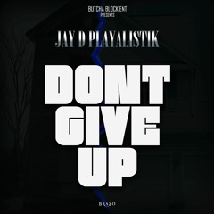 Dont Give Up -(Prod. by Yondo
