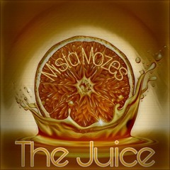 Mista Mozes - The Juice