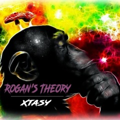 Xtasy - Rogan's Theory