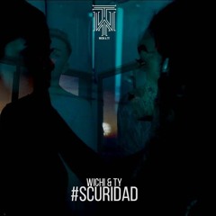 Scuridad - Wichi & Ty