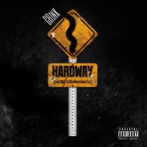 CHink - HARDWAY (Prod by EJ) [@ChinkAssFoo]