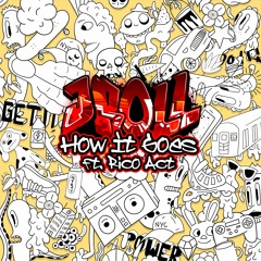 How It Goes - Ft Rico Act (Original Mix)