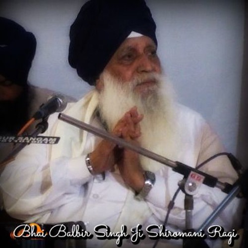 Mitar Pyaare Nu, Raag Dhnasari *Dhrupad* (Bhai Balbir Singh Ji Shiromani Ragi)