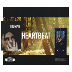 HEARTBEAT (Truman Flip)