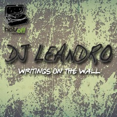 DJ Leandro - Writings On The Wall (Original Mix)[Hats Off Records]