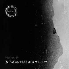 OECUS Podcast 119 // A SACRED GEOMETRY