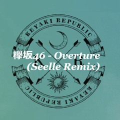 欅坂46 - Overture (Seelle Remix)