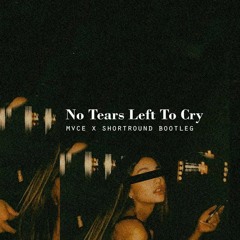 No Tears Left (Shortround x MVCE Bootleg)